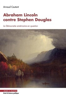 Couverture_Abraham Lincoln contre Stephen Douglas