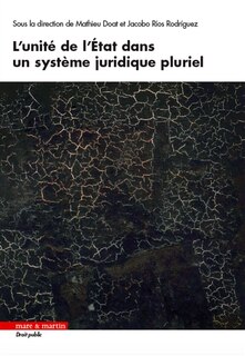 Couverture_L' unité de l'Etat dans un système juridique pluriel
