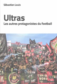 Couverture_Ultras, les autres protagonistes du football