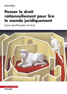 Front cover_Penser le droit rationnellement pour lire le monde juridiquement