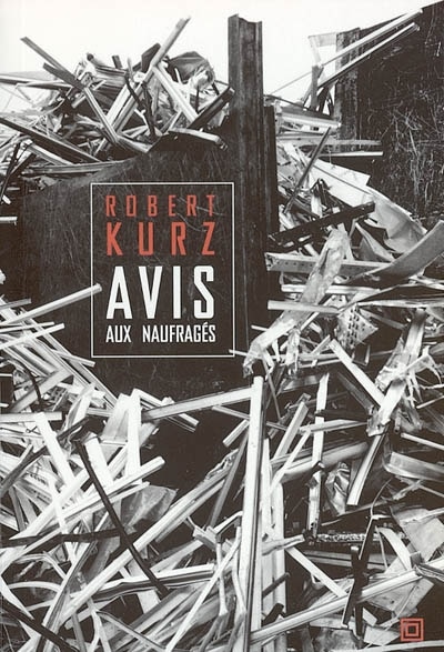 Front cover_Avis aux naufragés : chroniques du capitalisme mondialisé en crise