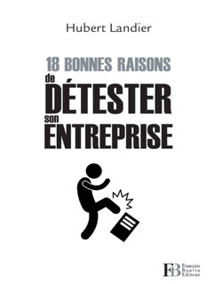 Front cover_18 bonnes raisons de détester son entreprise