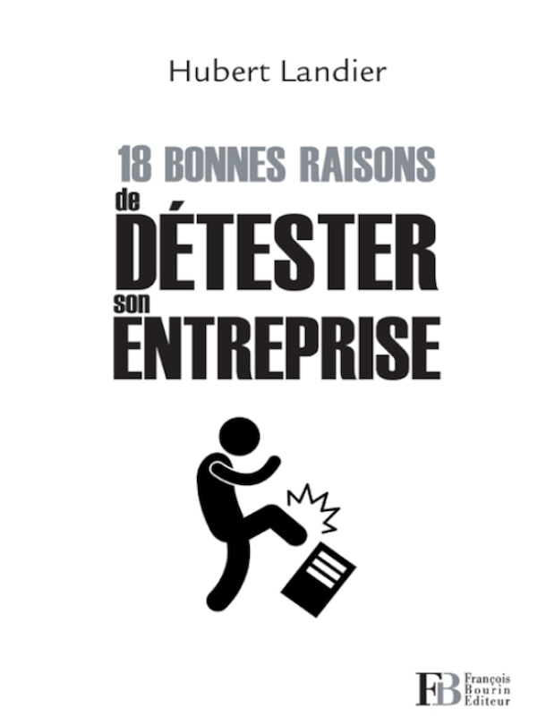 Front cover_18 bonnes raisons de détester son entreprise