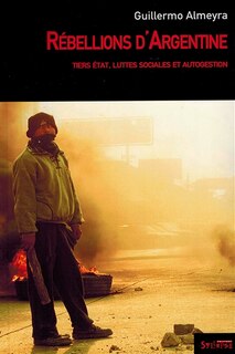Front cover_Rébellions d'Argentine : tiers état, luttes sociales et autogestion