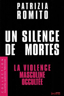 Couverture_Un silence de mortes : la violence masculine occultée