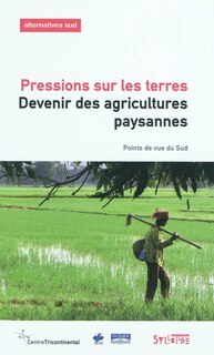 Couverture_Alternatives Sud, n°17. Pressions sur les terres : devenir des agricultures paysannes : points de vue du Sud