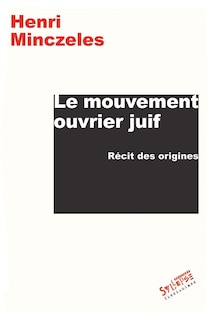 Front cover_Le mouvement ouvrier juif : récit des origines