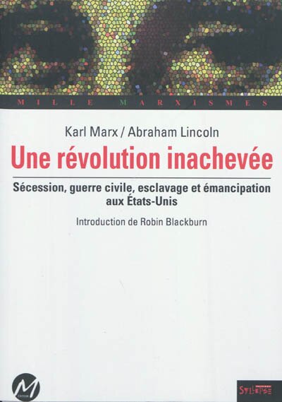 Front cover_Une révolution inachevée : Sécession, guerre civile, esclavage et émancipation aux Etats-Unis