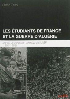 Front cover_Les étudiants de France et la guerre d'Algérie : identité et expression collective de l'UNEF, 1954-1962