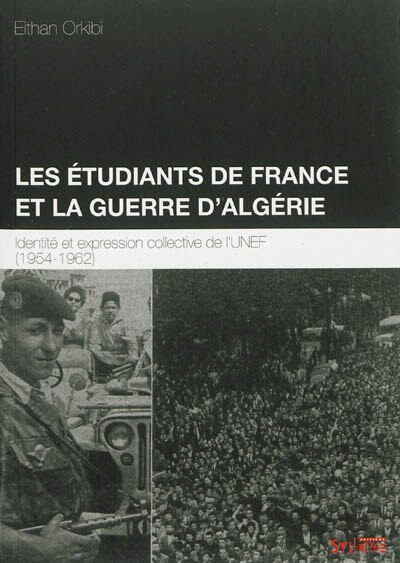 Front cover_Les étudiants de France et la guerre d'Algérie : identité et expression collective de l'UNEF, 1954-1962