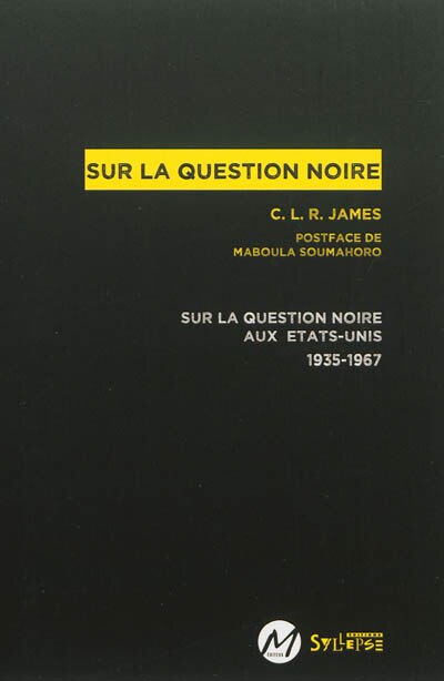 Front cover_Sur la question noire : sur la question noire aux Etats-Unis, 1935-1967
