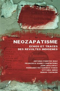 Front cover_Néozapatisme : échos et traces des révoltes indigènes