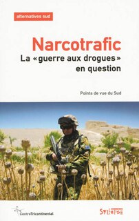 Couverture_Alternatives Sud, n°3 (2013). Narcotrafic : la guerre aux drogues en question : points de vue du Sud