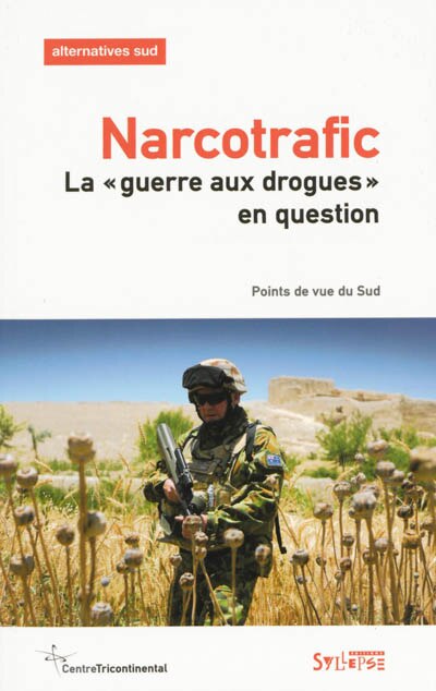 Couverture_Alternatives Sud, n°3 (2013). Narcotrafic : la guerre aux drogues en question : points de vue du Sud