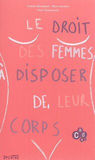 Front cover_Le droit des femmes à disposer de leur corps : colloque du 27 septembre 2014