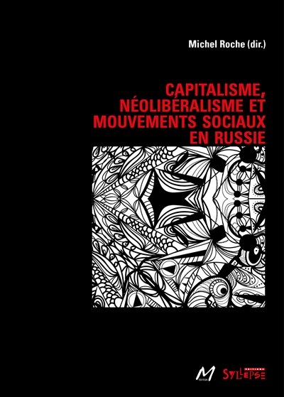 Couverture_Capitalisme, n&eacute;olib&eacute;ralisme et mouvements sociaux en Russie