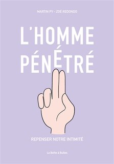 Couverture_L'homme pénétré : repenser notre intimité
