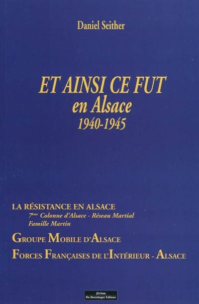 Couverture_Et ainsi ce fut en Alsace, 1940-1945