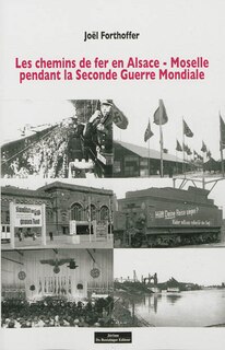 Front cover_Les chemins de fer en Alsace-Moselle pendant la Seconde Guerre mondiale