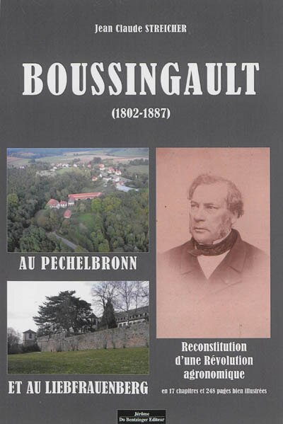 Boussingault (1802-1887) au Pechelbronn et au Liebfrauenberg: reconstitution d'une révolution agronomique
