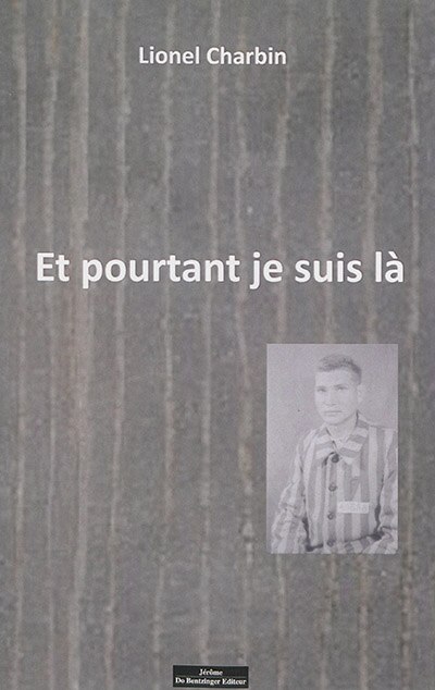 Et pourtant je suis là: librement inspiré de la vie de François Lefrang, chevalier de la Légion d'honneur