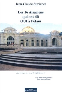Couverture_Les 16 Alsaciens qui ont dit oui à Pétain