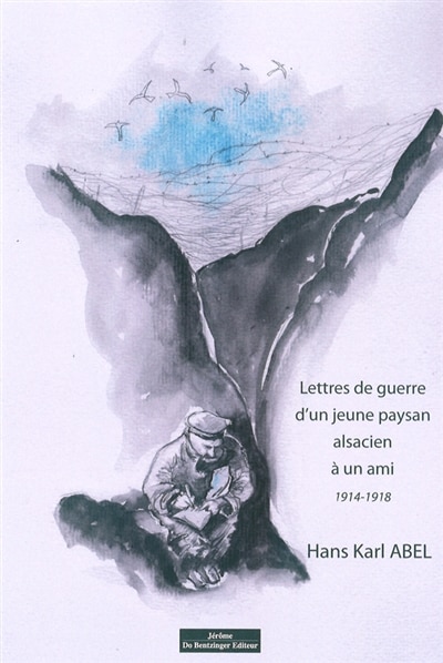 Lettres de guerre d'un jeune paysan alsacien à un ami: 1914-1918