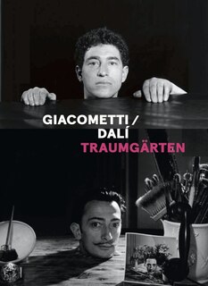 Giacometti-Dali: Traumgärten