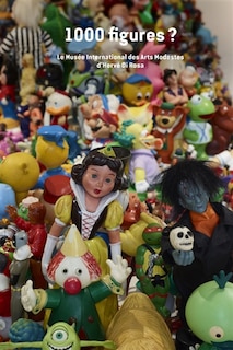 Couverture_1.000 figures ? : le musée international des Arts modestes d'Hervé Di Rosa