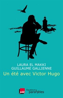 Couverture_Un &eacute;t&eacute; avec Victor Hugo