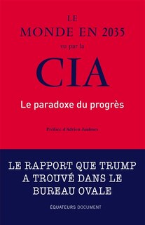 Front cover_Le monde en 2035 vu par la CIA et le Conseil national du renseignement : le paradoxe du progrès