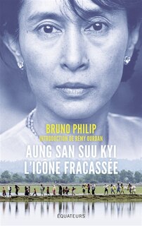 Couverture_Aung San Suu Kyi, l'ic&ocirc;ne fracass&eacute;e