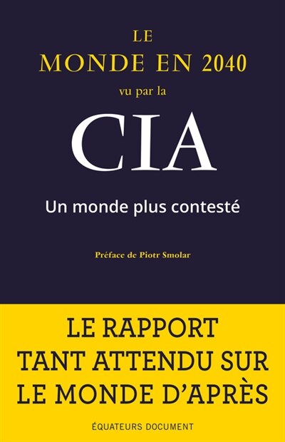 Front cover_Le monde en 2040 vu par la CIA et le Conseil national du renseignement : un monde plus contesté