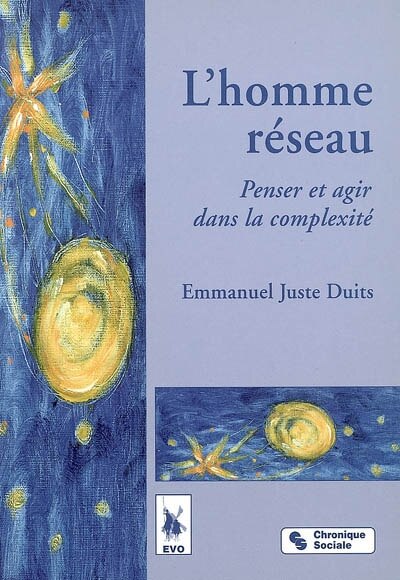 Front cover_L'homme réseau : penser et agir dans la complexité
