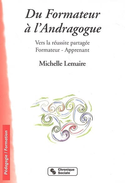 Couverture_Du formateur à l'andragogue : vers la réussite partagée, formateur-apprenant