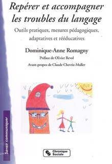 Front cover_Rep&eacute;rer et accompagner les troubles du langage : outils pratiques, mesures p&eacute;dagogiques, adaptatives et r&eacute;&eacute;ducatives