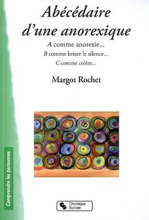 Front cover_Abécédaire d'une anorexique : A comme anorexie... B comme briser le silence... C comme colère