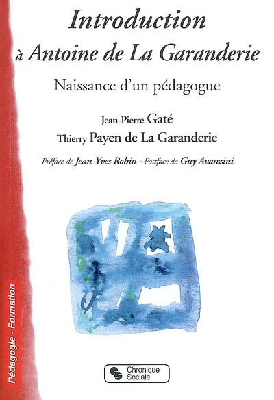 Couverture_Introduction à Antoine de La Garanderie : naissance d'un pédagogue : dialogue avec l'auteur