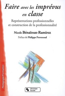 Couverture_Faire avec les imprévus en classe : représentations professionnelles et construction de la professionnalité