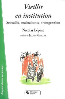 Front cover_Vieillir en institution : sexualité, maltraitance, transgression