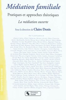 Front cover_Médiation familiale : pratiques et approches théoriques : la médiation ouverte