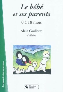 Couverture_Le bébé et ses parents : 0 à 18 mois