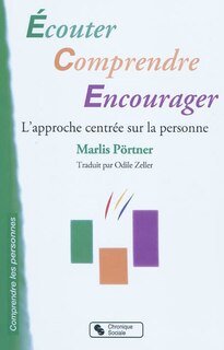 Couverture_Ecouter, comprendre, encourager : l'approche centrée sur la personne