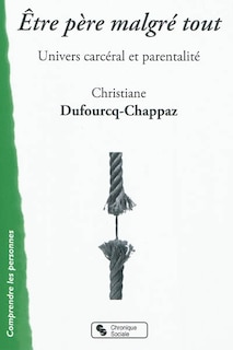 Front cover_Etre père malgré tout : univers carcéral et parentalité