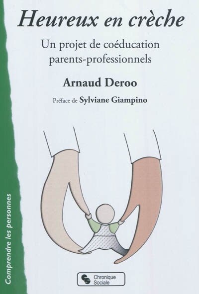 Front cover_Heureux en crèche : un projet de coéducation parents-professionnels : pour des parents et professionnels conscients engagés dans un accueil de qualité