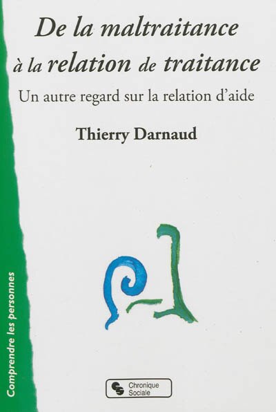 Front cover_De la maltraitance à la relation de traitance : un autre regard sur la relation d'aide