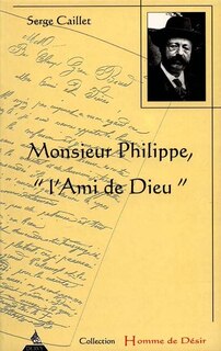 Couverture_Monsieur Philippe, l'ami de Dieu