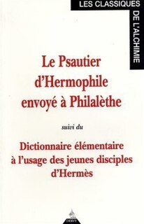 Front cover_Dictionnaire élémentaire à l'usage des jeunes disciples d'Hermès ; Psautier d'Hermophile envoyé à Philalèthe