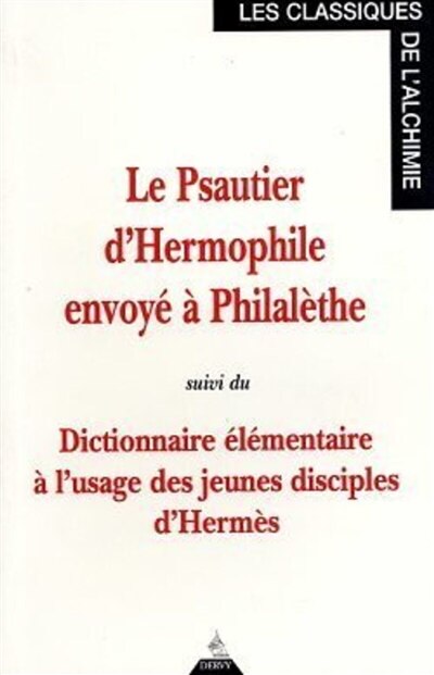 Front cover_Dictionnaire élémentaire à l'usage des jeunes disciples d'Hermès ; Psautier d'Hermophile envoyé à Philalèthe