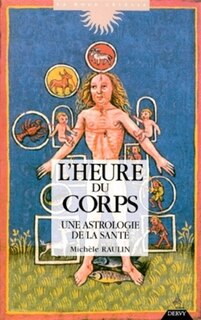 L' heure du corps: une astrologie de la santé
